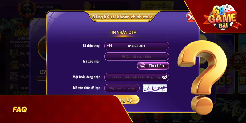Faq khi đăng ký tại 68 game bài